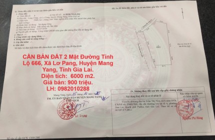 CẦN BÁN ĐẤT 2 Mặt Đường Tỉnh Lộ 666, Xã Lơ Pang, Huyện Mang Yang, Tỉnh Gia Lai.